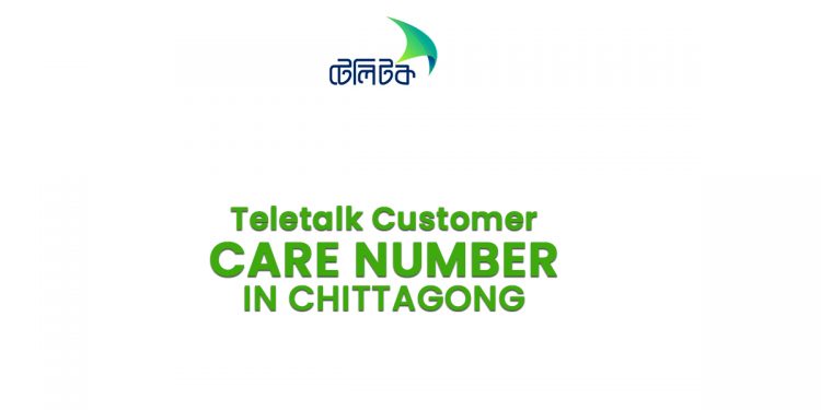 Teletalk Customer Care Center Chittagong Information With Number