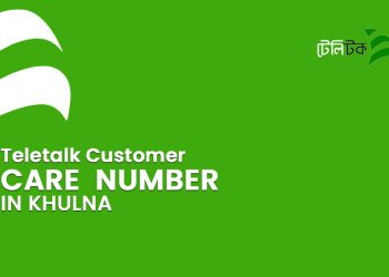 Teletalk Customer Care Center Khulna Information With Number