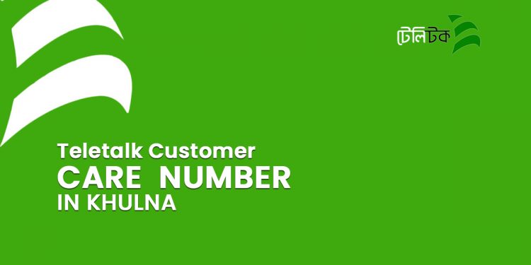 Teletalk Customer Care Center Khulna Information With Number