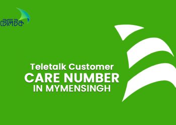 Teletalk Customer Care Center Mymensingh Information With Contact Number