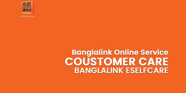 Banglalink Online Service | Banglalink Online Customer Care | Banglalink Eselfcare