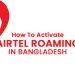 How To Activate Airtel Roaming In Bangladesh