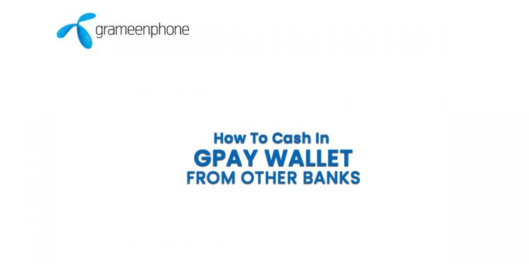 How To Cash In GPAY Wallet From Other Banks