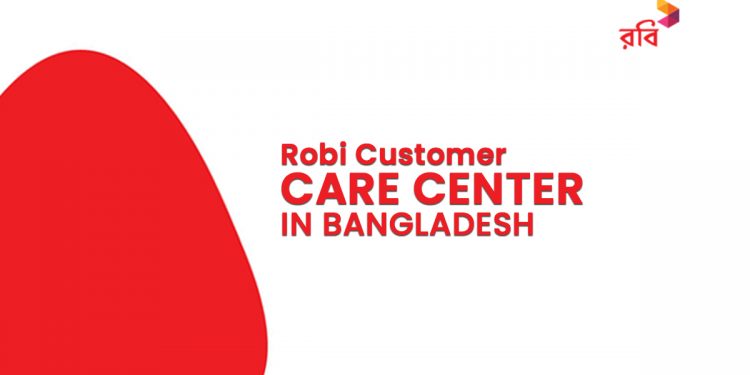 Robi Customer Care Center In Bangladesh