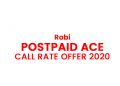 Robi Postpaid ACE Call Rate Offer 2020