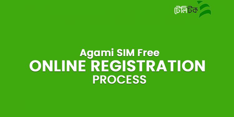 Teletalk Agami SIM Free Registration Online Process