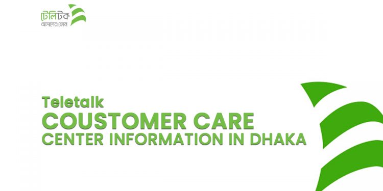 Teletalk Customer Care Center Information In Dhaka