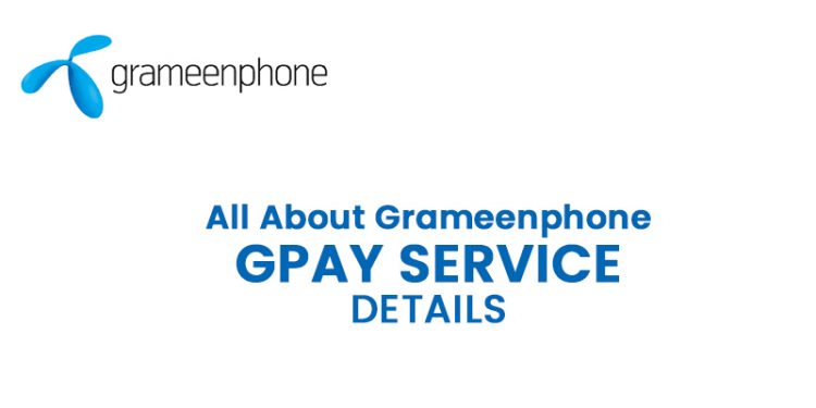 All About Grameenphone GPAY Service