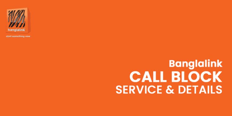 Banglalink Call Block Service & Detail Information