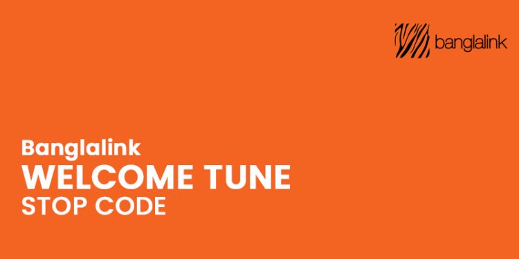 Banglalink Welcome Tune Stop Code