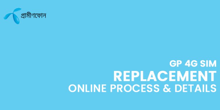 GP 4G SIM Replacement Online Process & Details