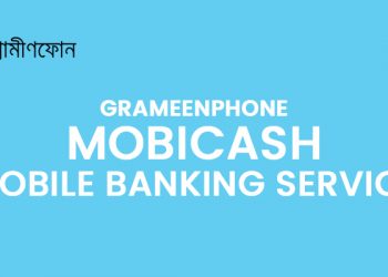 Grameenphone Mobicash Mobile Banking Service