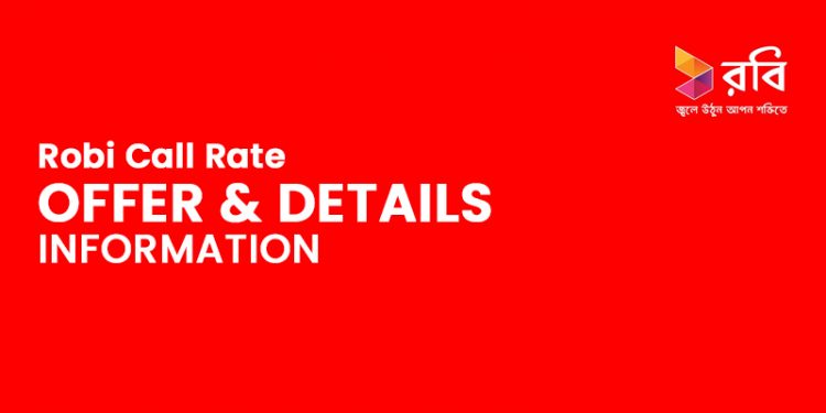 Robi Call Rate Offer & Details Information