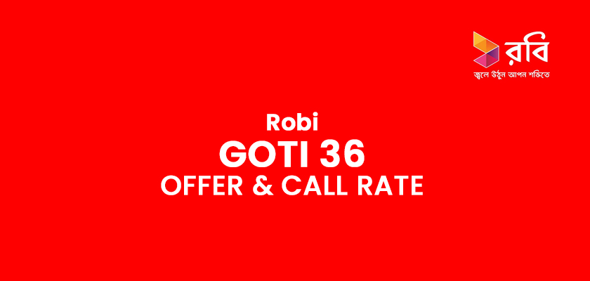 Robi Goti 36 Offer & Call Rate Details