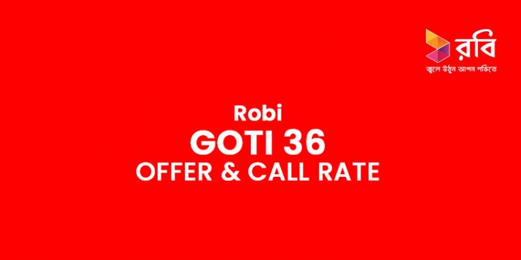 Robi Goti 36 Offer & Call Rate Details