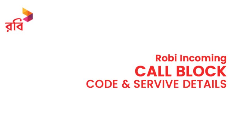 Robi Incoming Call Block Code & Service Details