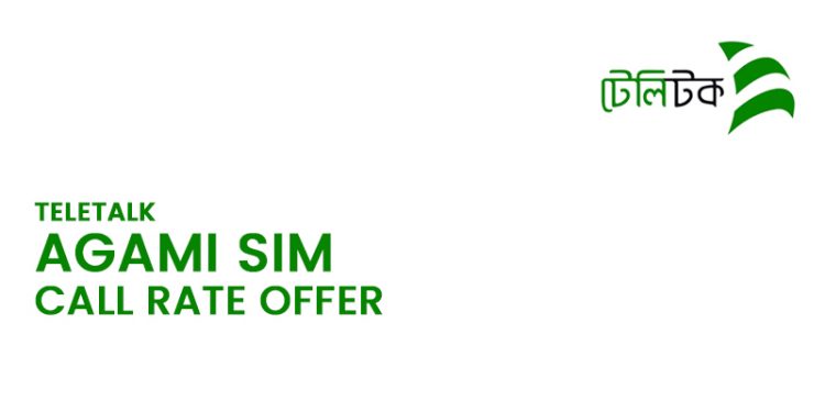 Teletalk Agami SIM Call Rate Offer