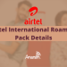 Airtel International Roaming Pack Details