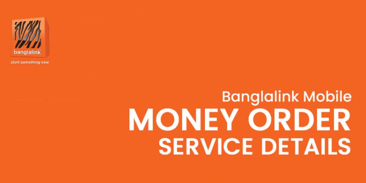 Banglalink Mobile Money Order Service Details