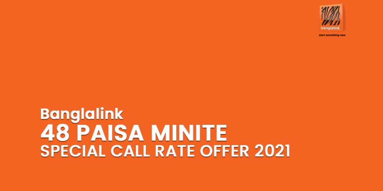 Banglalink 48 paisa minute Special Call Rate Offer 2021