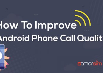 How To Improve Android Phone Call Quality