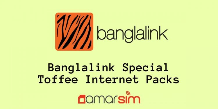 Banglalink Special Toffee Internet Packs